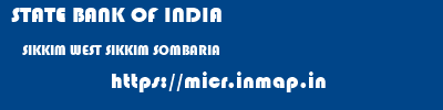 STATE BANK OF INDIA  SIKKIM WEST SIKKIM SOMBARIA   micr code